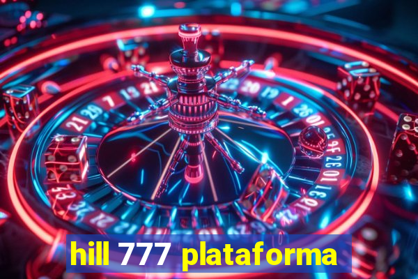 hill 777 plataforma